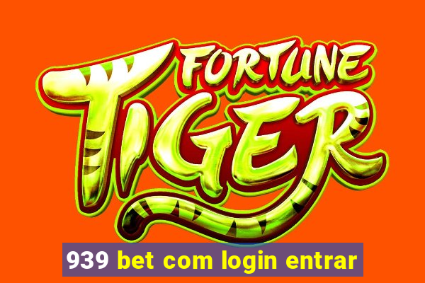 939 bet com login entrar